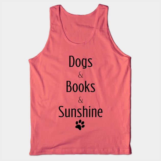 Dogs & Books & Sunshine Tank Top by HeyBenny